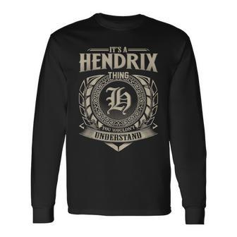 It's A Hendrix Thing You Wouldn't Understand Name Vintage Long Sleeve T-Shirt - Seseable