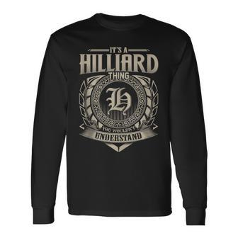 It's A Hilliard Thing You Wouldn't Understand Name Vintage Long Sleeve T-Shirt - Seseable