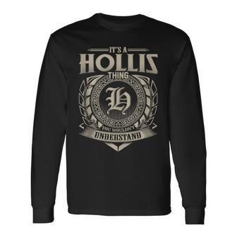 It's A Hollis Thing You Wouldn't Understand Name Vintage Long Sleeve T-Shirt - Seseable