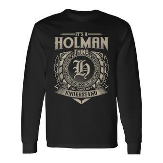 It's A Holman Thing You Wouldn't Understand Name Vintage Long Sleeve T-Shirt - Seseable