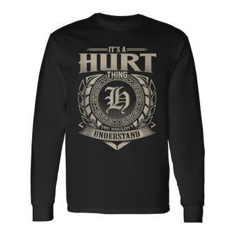 It's A Hurt Thing You Wouldn't Understand Name Vintage Long Sleeve T-Shirt - Seseable