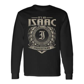 It's An Isaac Thing You Wouldn't Understand Name Vintage Long Sleeve T-Shirt - Seseable