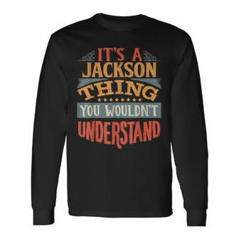 It's A Jackson Thing You Wouldn't Understand Long Sleeve T-Shirt - Seseable