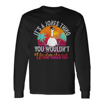 It's A Jones Thing You Wouldn't Understand Jones Name Long Sleeve T-Shirt - Seseable