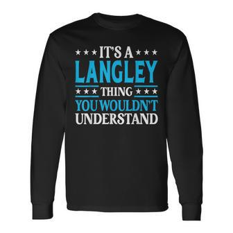 It's A Langley Thing Surname Family Last Name Langley Long Sleeve T-Shirt - Seseable