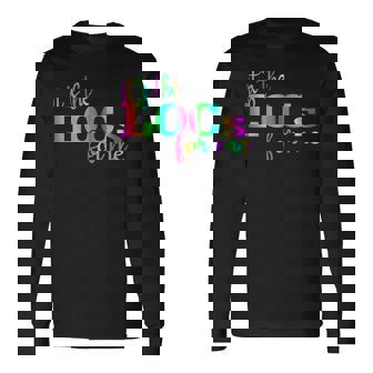 It's The Locs For Me Loc'd Up And Loving It Loc'd Vibes Long Sleeve T-Shirt - Monsterry