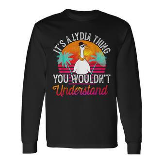 It's A Lydia Thing You Wouldn't Understand Lydia Name Long Sleeve T-Shirt - Seseable