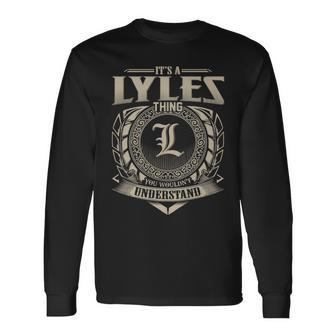 It's A Lyles Thing You Wouldn't Understand Name Vintage Long Sleeve T-Shirt - Seseable