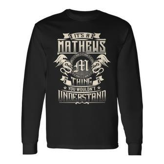 It's A Matthews Thing You Wouldn't Understand Family Name Long Sleeve T-Shirt - Seseable