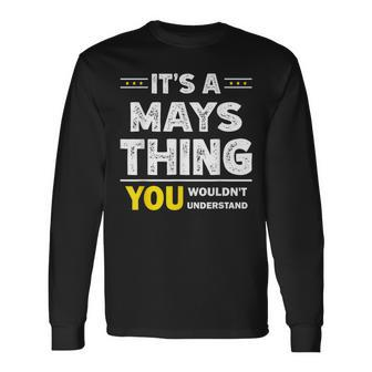 It's A Mays Thing You Wouldn't Understand Family Name Long Sleeve T-Shirt - Seseable