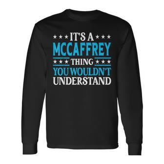 It's A Mccaffrey Thing Surname Family Last Name Mccaffrey Long Sleeve T-Shirt - Seseable