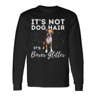 It's Not Dog Hair It's Boxer Glitter German Boxer Dog Owner Long Sleeve T-Shirt | Mazezy