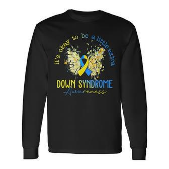 Its Okay To Be A Little Extra Down Syndrome Awareness Women Long Sleeve T-Shirt | Mazezy