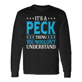 It's A Peck Thing Surname Family Last Name Peck Long Sleeve T-Shirt - Seseable