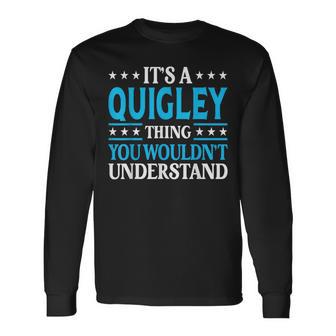 It's A Quigley Thing Surname Family Last Name Quigley Long Sleeve T-Shirt - Monsterry DE