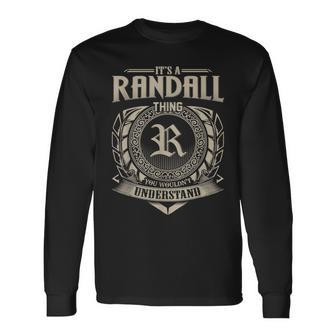 It's A Randall Thing You Wouldn't Understand Name Vintage Long Sleeve T-Shirt - Seseable