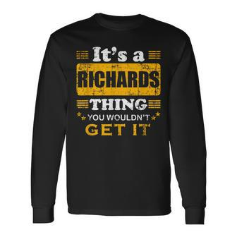 It's A Richards Thing You Wouldn't Get It Nice Family Name Long Sleeve T-Shirt - Seseable