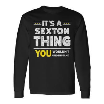 It's A Sexton Thing You Wouldn't Understand Family Name Long Sleeve T-Shirt | Mazezy