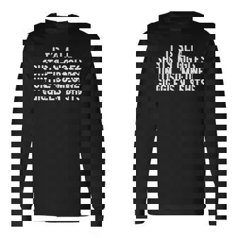 It's All Shits And Giggles Until Someone Giggles And Shits Long Sleeve T-Shirt - Monsterry