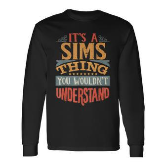 It's A Sims Thing You Wouldn't Understand Long Sleeve T-Shirt - Seseable