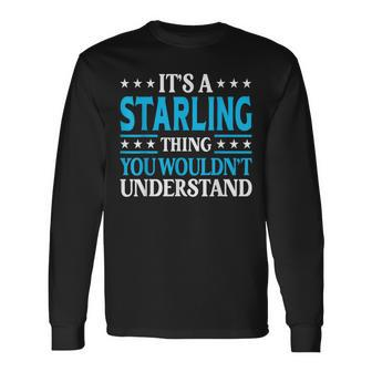 It's A Starling Thing Surname Family Last Name Starling Long Sleeve T-Shirt - Seseable