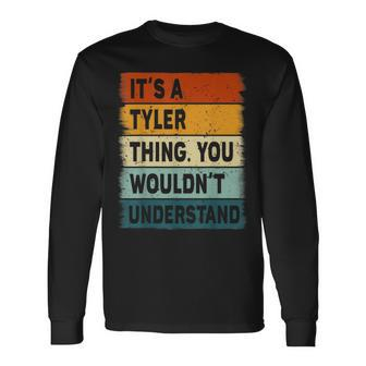 It's A Tyler Thing Tyler Name Personalized Long Sleeve T-Shirt - Seseable