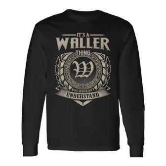 It's A Waller Thing You Wouldn't Understand Name Vintage Long Sleeve T-Shirt - Seseable