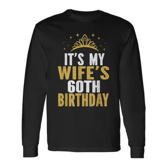 It's My Wife's 60Th Birthday 60 Years Old Wives Long Sleeve T-Shirt - Thegiftio