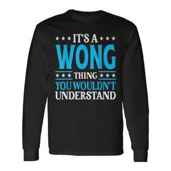 It's A Wong Thing Surname Family Last Name Wong Long Sleeve T-Shirt - Seseable