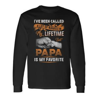 I've Been Called Alot Of Names But Papa Is My Favorite Long Sleeve T-Shirt - Seseable