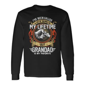 I've Been Called Lot Of Name But Grandad Is My Favorite Long Sleeve T-Shirt - Seseable