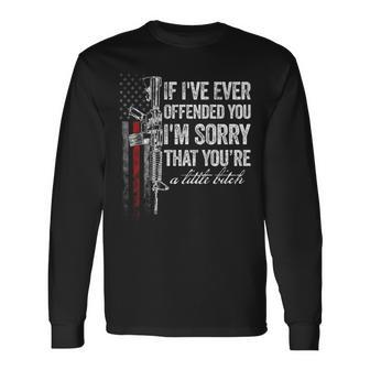If I've Ever Offended You I'm Sorry American Flag On Back Long Sleeve T-Shirt - Monsterry DE