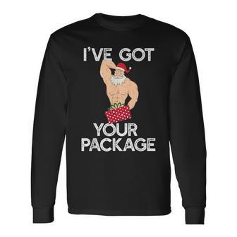 I've Got Your Package Sexy Santa Claus Meme Long Sleeve T-Shirt - Monsterry