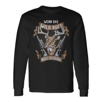 Jäger Wenn Das Wild Ruft Muss Ich Gehen Drückhagd Hunting Langarmshirts - Geschenkecke