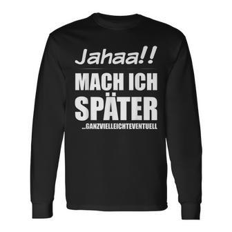 Jahaa Mach Später Cheeky Slogan Nager Langarmshirts - Geschenkecke