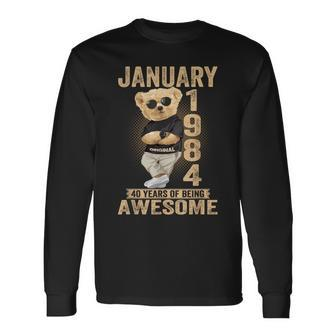 January 1984 40Th Birthday 2024 40 Years Of Being Awesome Long Sleeve T-Shirt - Seseable