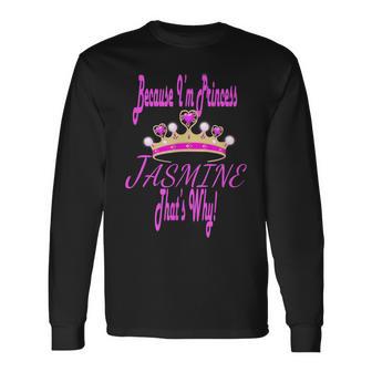 Jasmine Because I'm Princess That's Why T Long Sleeve T-Shirt - Monsterry UK