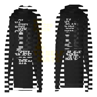 Jeu D'échecs Amusant Pour Amateur De Jeu De Société I Check Yo Self Mate T-shirt à manches longues - Cadeauxyz