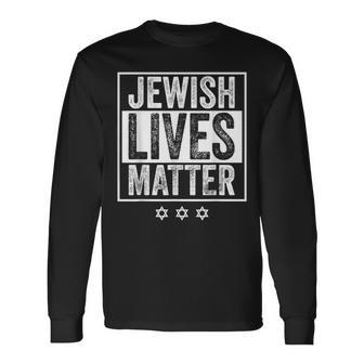 Jewish Lives Matter Stop Anti-Semitism Star Of David Long Sleeve T-Shirt - Monsterry