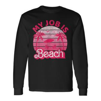 My Job Is Beach Retro Vintage Beach Jobs Ocean Long Sleeve T-Shirt - Monsterry DE