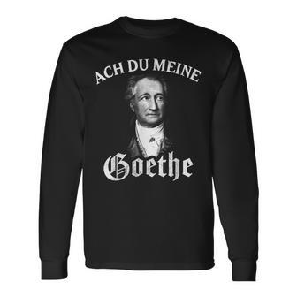 Johann Wolfang Von Goethe Meme Ach Du Meine Goethe Black S Langarmshirts - Seseable
