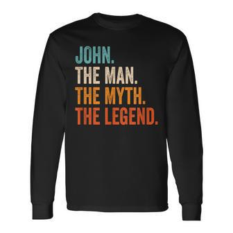 John The Man The Myth The Legend First Name John Long Sleeve T-Shirt - Seseable