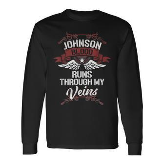 Johnson Blood Runs Through My Veins Last Name Family Long Sleeve T-Shirt - Seseable