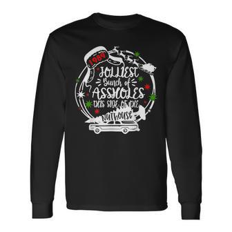 Jolliest Bunch Of Assholes This Side Of The Nut House Xmas Long Sleeve T-Shirt - Monsterry