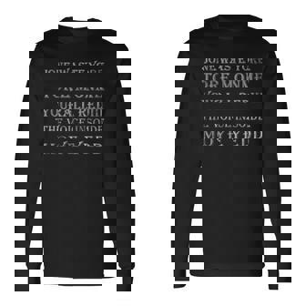 Jone Waste Yore Toye Monne Jone Waste Your TimesYedd Long Sleeve T-Shirt | Mazezy