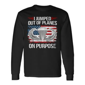 I Jump Out Of Planes On Purpose Veteran Veteran Long Sleeve T-Shirt - Monsterry CA