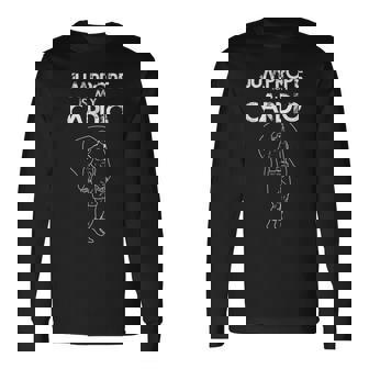 Jump Rope Is My Cardio Rope Jumping Long Sleeve T-Shirt - Monsterry