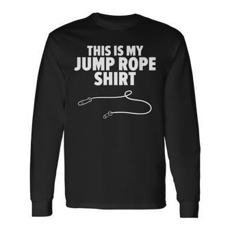 This Is My Jump Rope Rope Skipping Long Sleeve T-Shirt - Monsterry UK