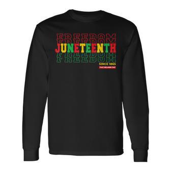 Junenth Vibes Only Freedom 1865 Black Owned Junenth Long Sleeve T-Shirt - Monsterry UK