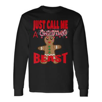 Just Call A Christmas Beast With Cute Ginger Bread Cookie Long Sleeve T-Shirt - Monsterry UK